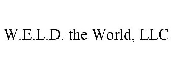 W.E.L.D. THE WORLD, LLC