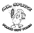 MR. SPUDZ FRESH CUT FRIES FRESH CUT