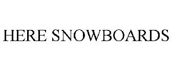 HERE SNOWBOARDS