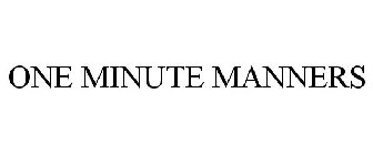 ONE MINUTE MANNERS