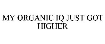MY ORGANIC IQ JUST GOT HIGHER