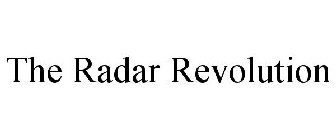 THE RADAR REVOLUTION
