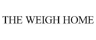 THE WEIGH HOME
