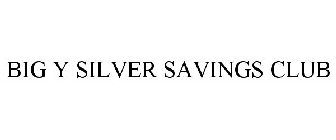 BIG Y SILVER SAVINGS CLUB