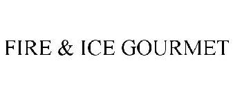 FIRE & ICE GOURMET