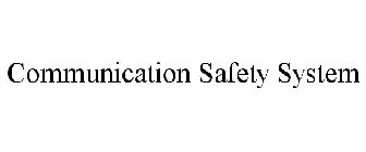 COMMUNICATION SAFETY SYSTEM