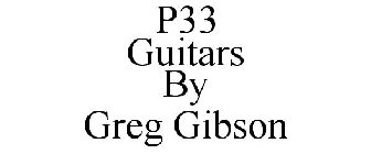 P33 GUITARS BY GREG GIBSON