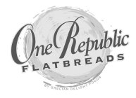 ONE REPUBLIC FLATBREADS BY GRECIAN DELIGHT FOODS