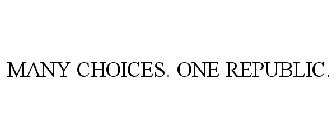MANY CHOICES. ONE REPUBLIC.