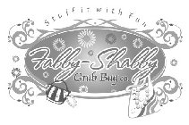 FABBY-SHABBY GRAB BAG CO. STUFF IT WITH FUN