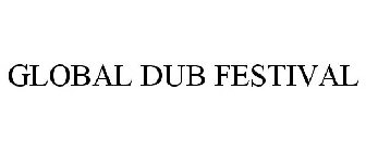 GLOBAL DUB FESTIVAL