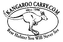 KANGAROO CARRY.COM BEST HOLSTER YOU WILL NEVER SEE SINCE 1996