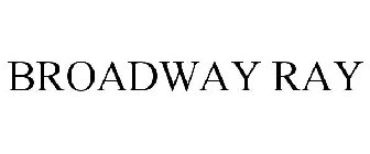 BROADWAY RAY