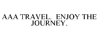 AAA TRAVEL. ENJOY THE JOURNEY.