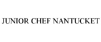 JUNIOR CHEF NANTUCKET