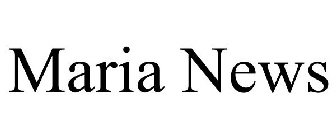 MARIA NEWS