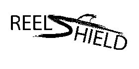 REEL SHIELD