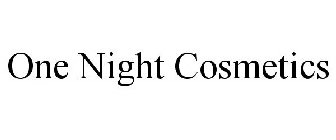 ONE NIGHT COSMETICS