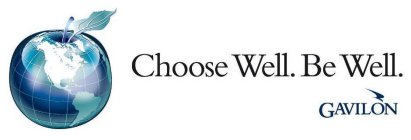 CHOOSE WELL. BE WELL. GAVILON