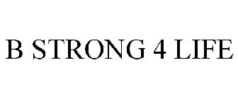 B STRONG 4 LIFE