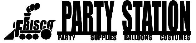 FRISCO PARTY STATION PARTY SUPPLIES BALLOONS COSTUMES