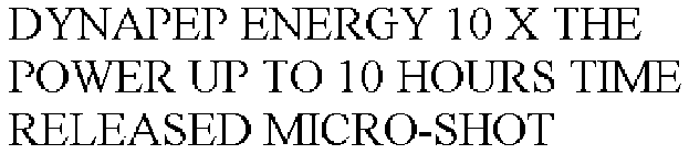 DYNAPEP ENERGY 10 X THE POWER UP TO 10 HOURS TIME RELEASED MICRO-SHOT