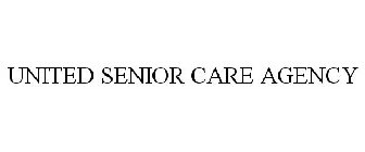 UNITED SENIOR CARE AGENCY