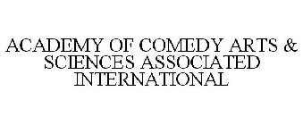 ACADEMY OF COMEDY ARTS & SCIENCES ASSOCIATED INTERNATIONAL