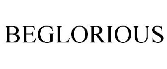 BEGLORIOUS