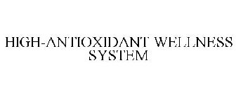 HIGH-ANTIOXIDANT WELLNESS SYSTEM