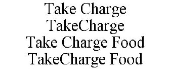 TAKE CHARGE TAKECHARGE TAKE CHARGE FOOD TAKECHARGE FOOD