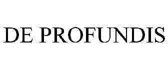 DE PROFUNDIS