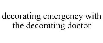 DECORATING EMERGENCY WITH THE DECORATING DOCTOR