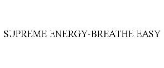 SUPREME ENERGY-BREATHE EASY