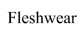 FLESHWEAR