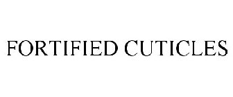 FORTIFIED CUTICLES