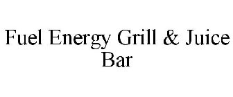 FUEL ENERGY GRILL & JUICE BAR