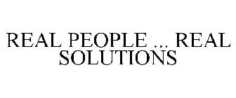 REAL PEOPLE ... REAL SOLUTIONS