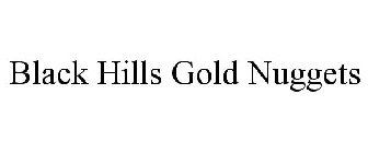 BLACK HILLS GOLD NUGGETS