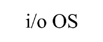 I/O OS