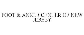 FOOT & ANKLE CENTER OF NEW JERSEY