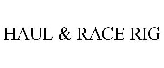 HAUL & RACE RIG
