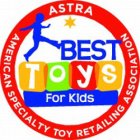 ASTRA AMERICAN SPECIALTY TOY RETAILING ASSOCIATION BEST TOYS FOR KIDS