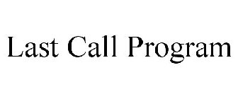 LAST CALL PROGRAM