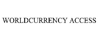 WORLDCURRENCY ACCESS