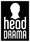 HEAD DRAMA
