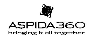 ASPIDA360 BRINGING IT ALL TOGETHER