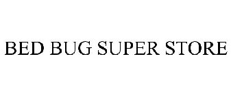 BED BUG SUPER STORE