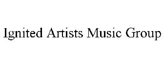 IGNITED ARTISTS MUSIC GROUP