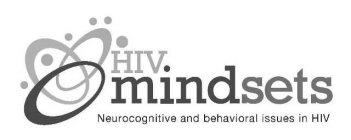 HIV MINDSETS NEUROCOGNITIVE AND BEHAVIORAL ISSUES IN HIV